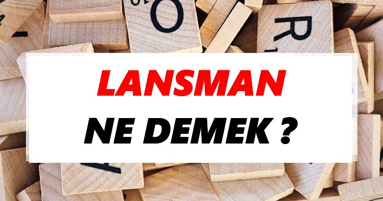 Lansman Nedir?